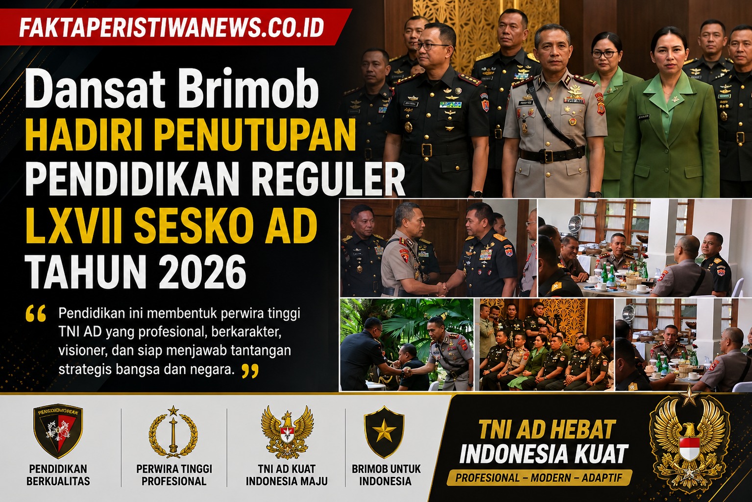 Dansat Brimob Hadiri Penutupan Pendidikan Reguler LXVII Sesko AD Tahun 2026