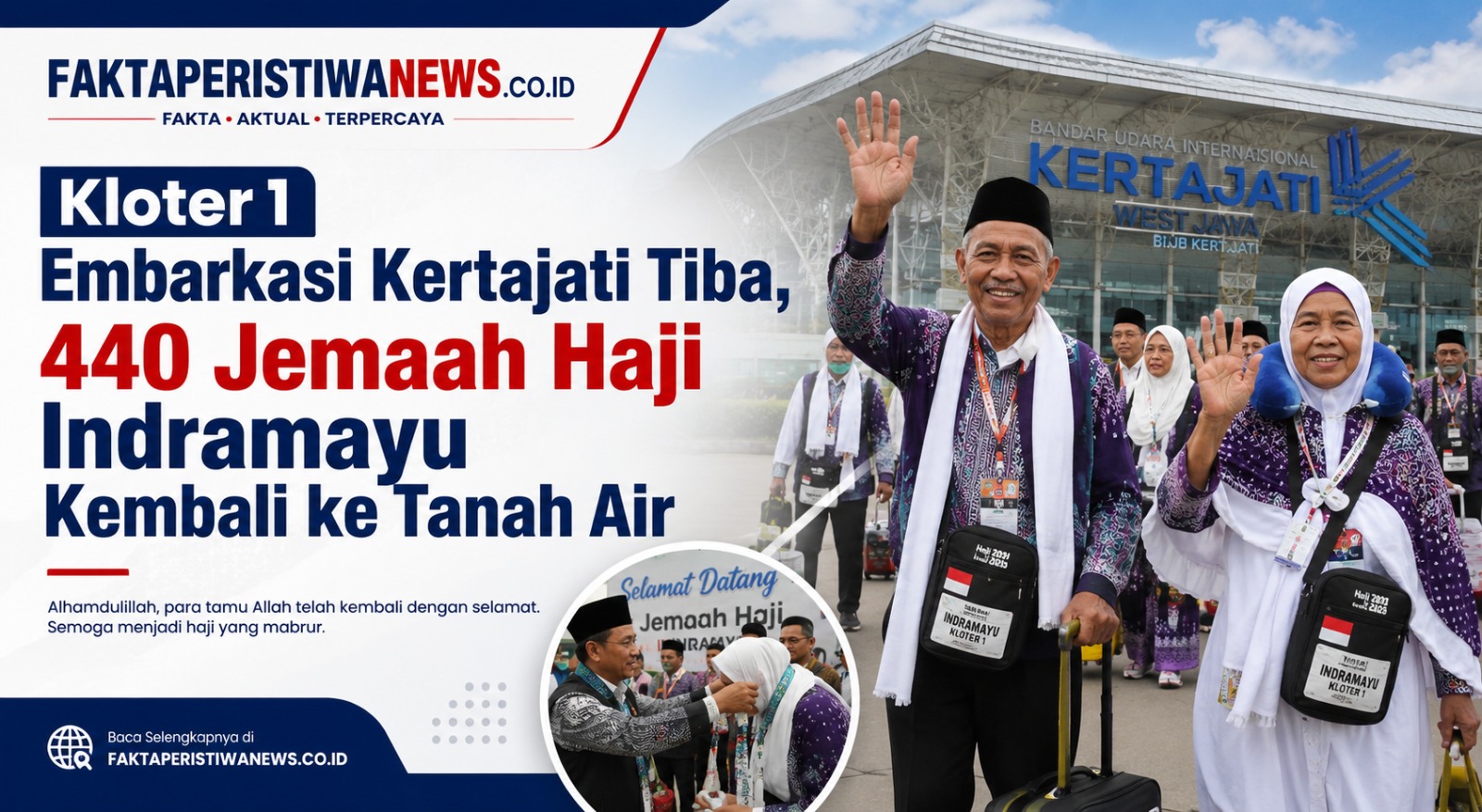 Kloter 1 Embarkasi Kertajati Tiba, 440 Jemaah Haji Indramayu Kembali ke Tanah Air