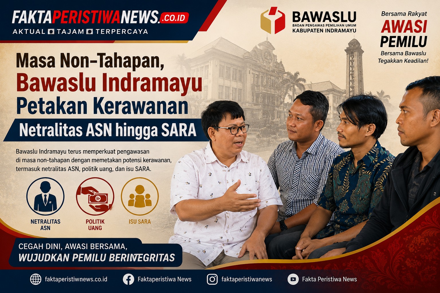 Masa Non-Tahapan, Bawaslu Indramayu Petakan Kerawanan Netralitas ASN hingga SARA