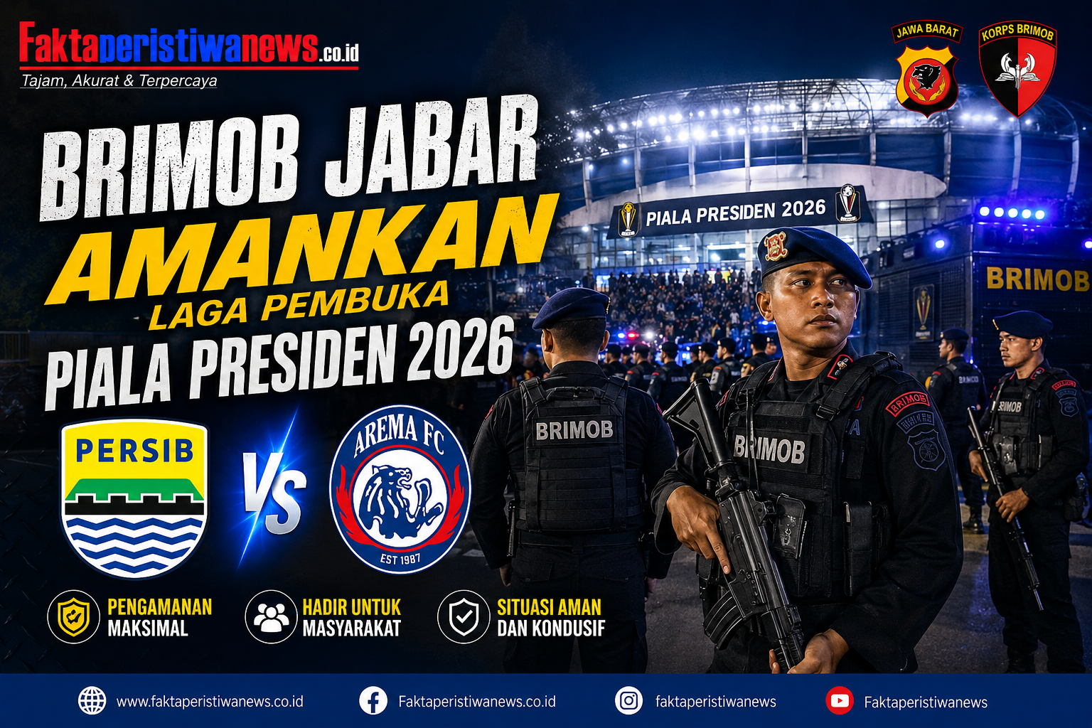 Brimob Jabar Amankan Laga Pembuka Piala Presiden 2026 : Persib Bandung VS Arema FC