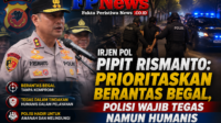 Irjen Pol Pipit Rismanto Prioritaskan Berantas Begal, Polisi Wajib Tegas Namun Humanis