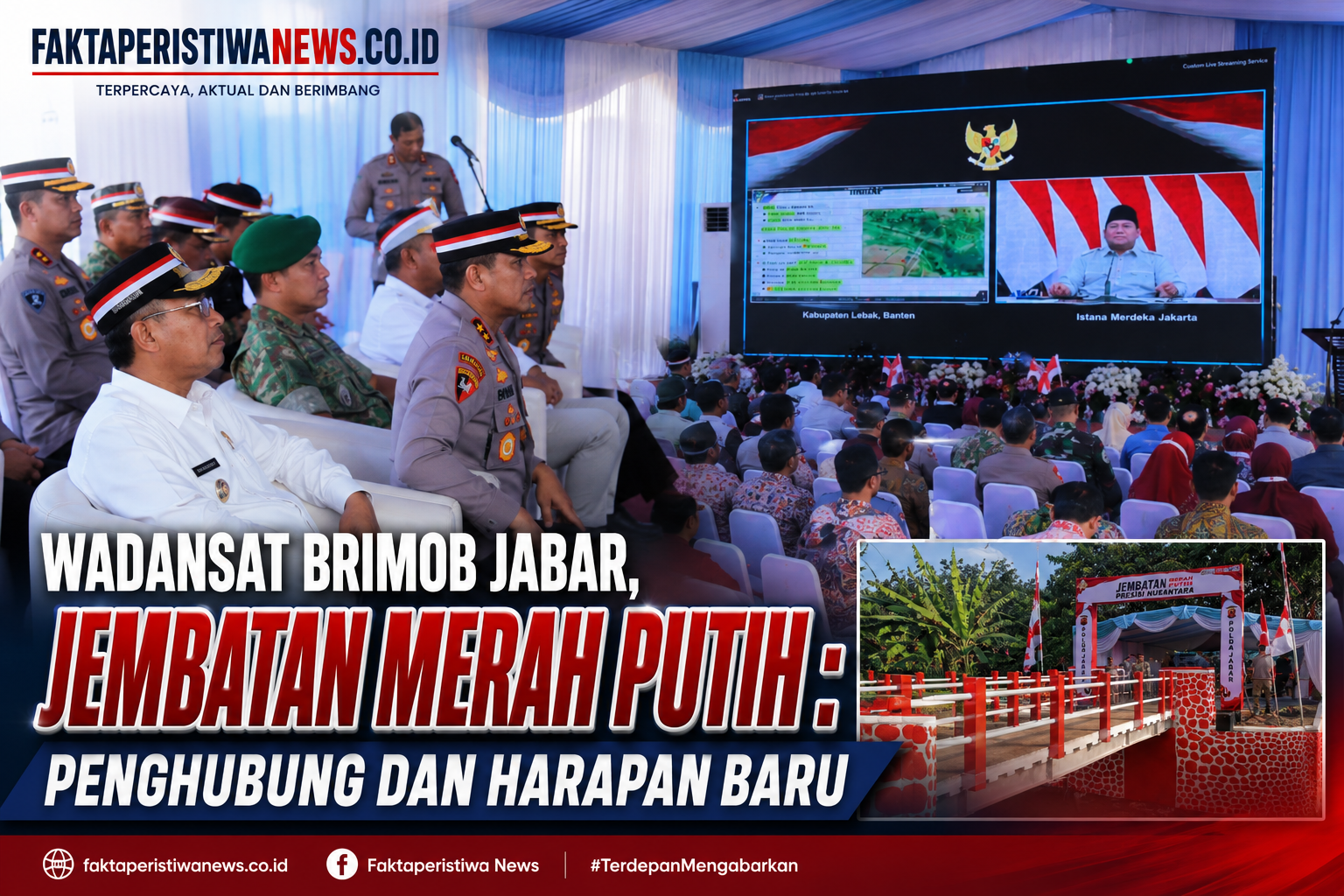 Wadansat Brimob Jabar Jembatan Merah Putih : Penghubung & Harapan Baru