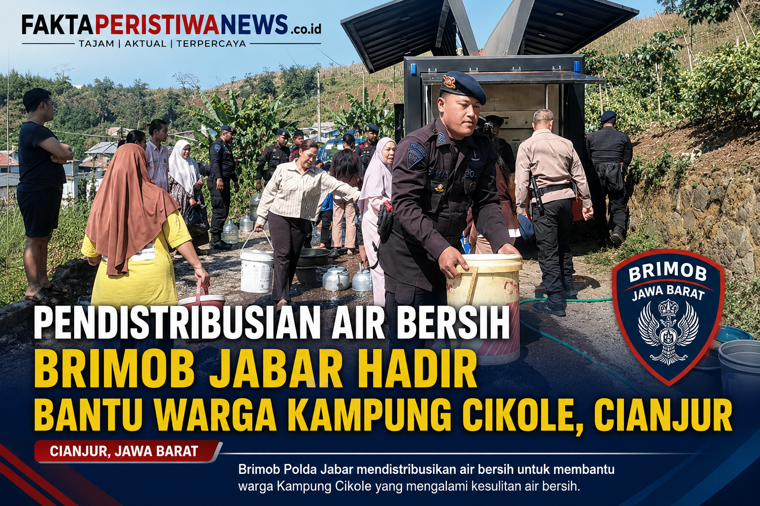 Pendistribusian Air Bersih Brimob Jabar Hadir Bantu Warga Kampung Cikole, Cianjur