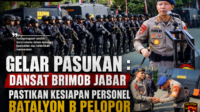 Gelar Pasukan : Dansat Brimob Jabar Pastikan Kesiapan Personel Batalyon B Pelopor