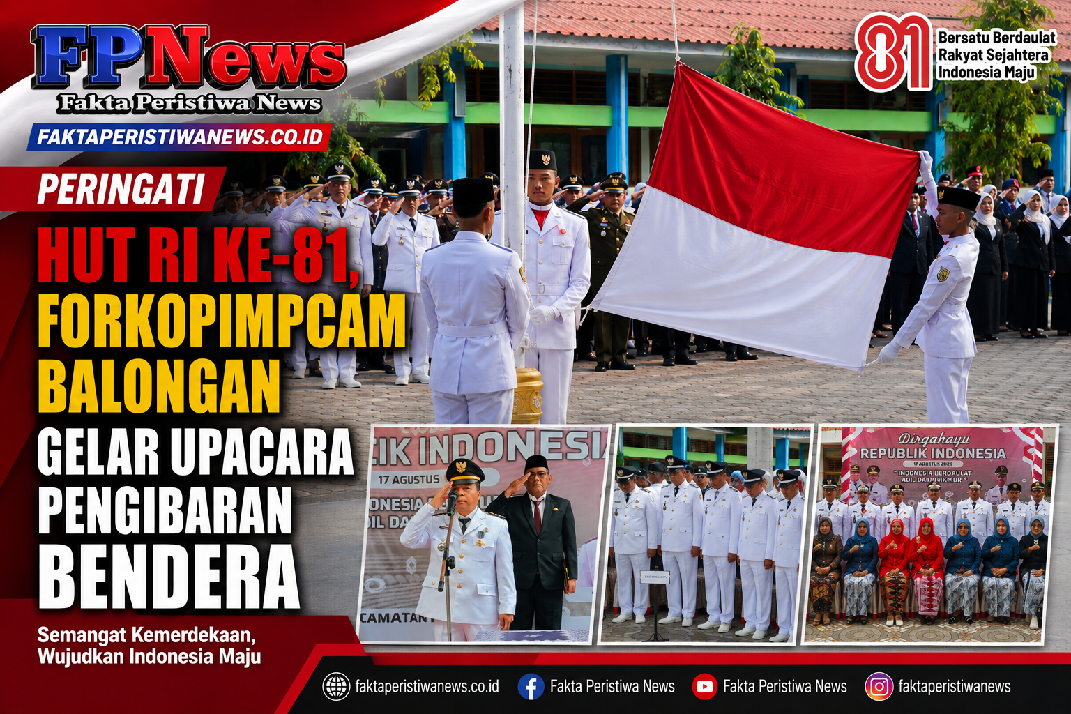 Peringati HUT RI ke-81, Forkopimpcam Balongan Gelar Upacara Pengibaran Bendera