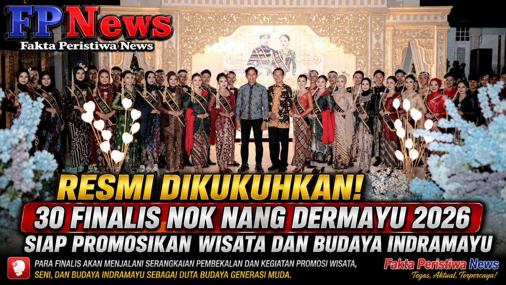 Resmi Dikukuhkan! 30 Finalis Nok Nang Dermayu 2026 Siap Promosikan Wisata dan Budaya Indramayu