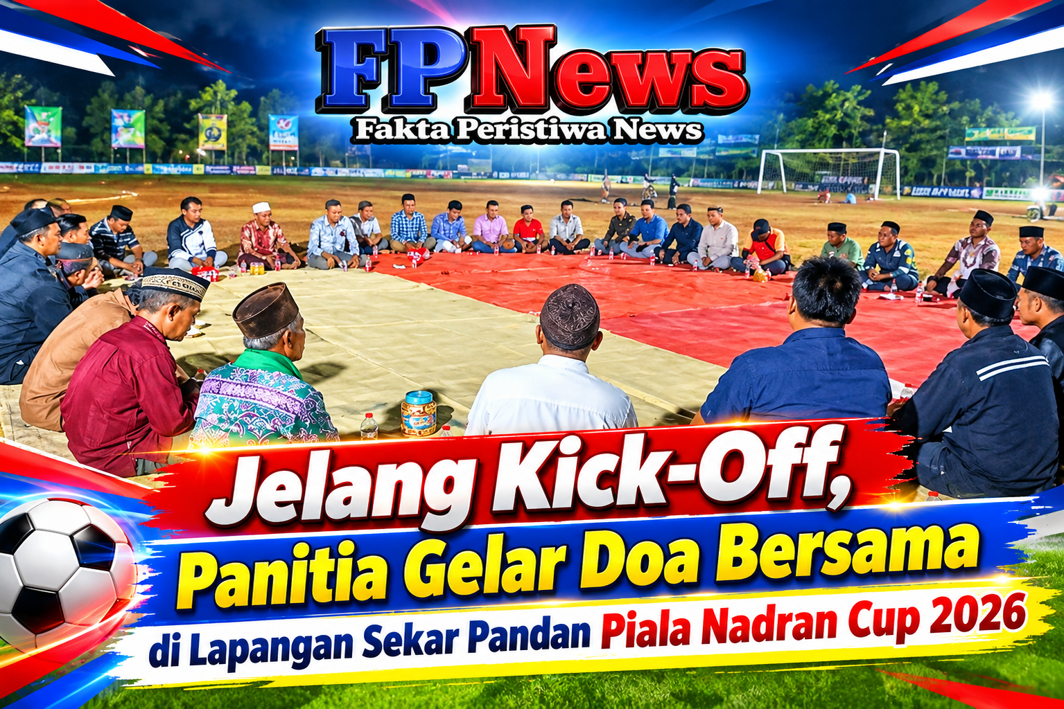 Jelang Kick-Off, Panitia Gelar Doa Bersama di Lapangan Sekar Pandan Piala Nadran Cup 2026