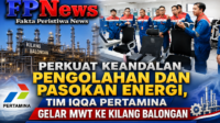 Perkuat Keandalan Pengolahan dan Pasokan Energi, Tim IQQA Pertamina Gelar MWT ke Kilang Balongan