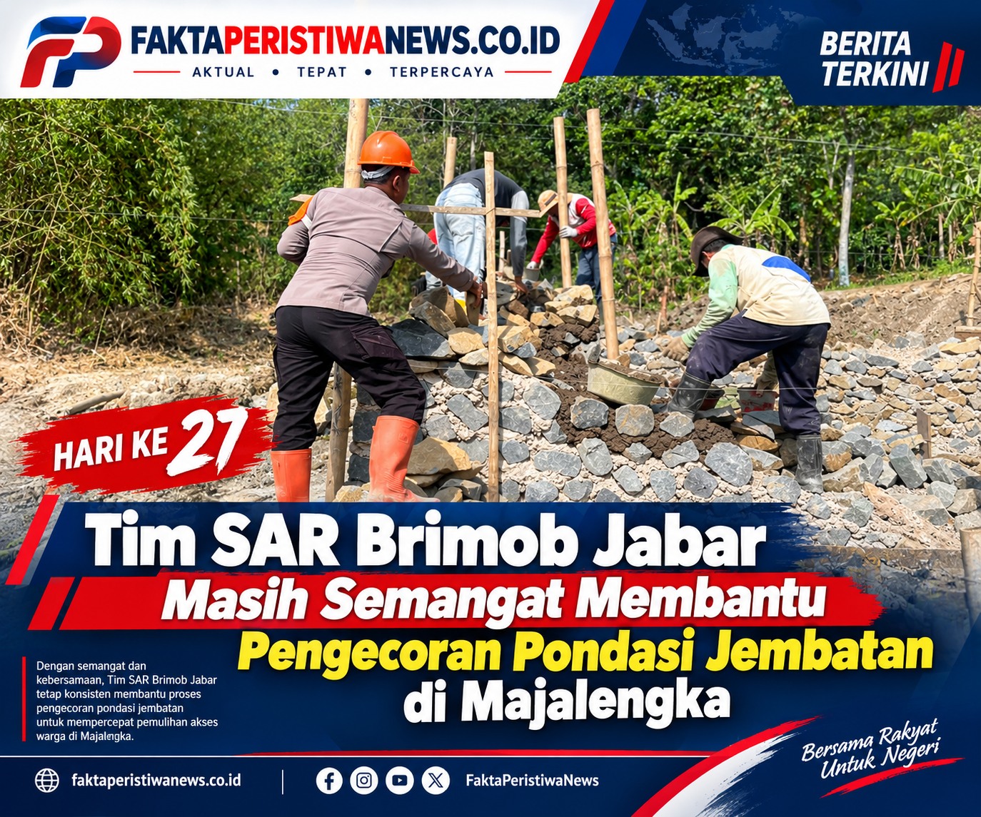 Hari ke 27 Tim SAR Brimob Jabar Masih Semangat Membantu Pengecoran Pondasi Jembatan di Majalengka