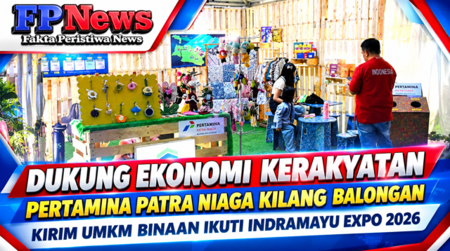 Dukung Ekonomi Kerakyatan, Pertamina Patra Niaga Kilang Balongan Kirim UMKM Binaan Ikuti Indramayu Expo 2026