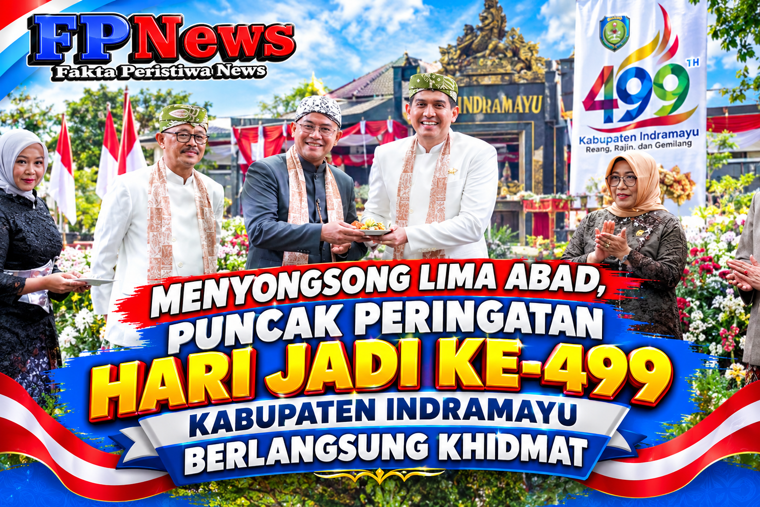 Menyongsong Lima Abad, Puncak Peringatan Hari Jadi ke-499 Kabupaten Indramayu Berlangsung Khidmat